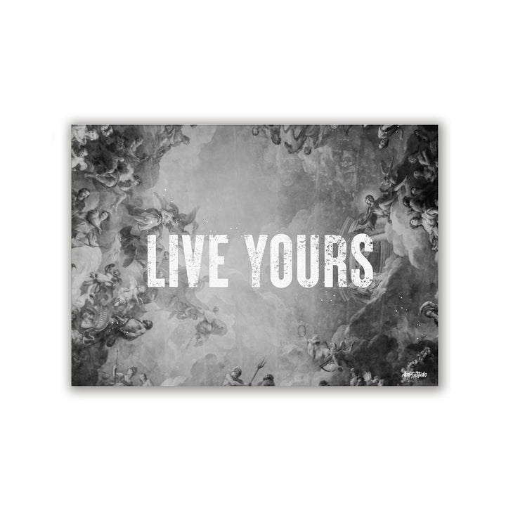 LIVE YOURS B&W Print